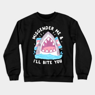 Me And Ill Bite Trans Shark Lgbt Pride Month Crewneck Sweatshirt